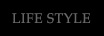 LIFESTYLE